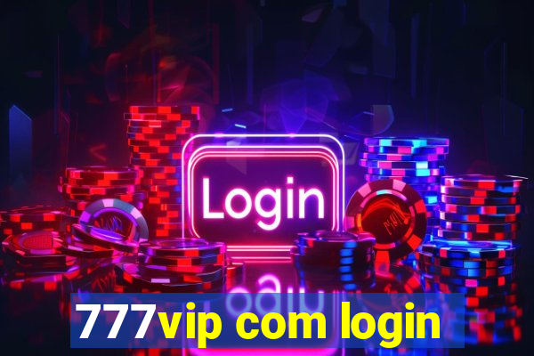 777vip com login